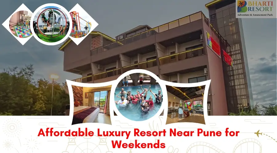 AFFORDABLE LUXURY RESORT NEAR PUNE FOR WEEKENDS
