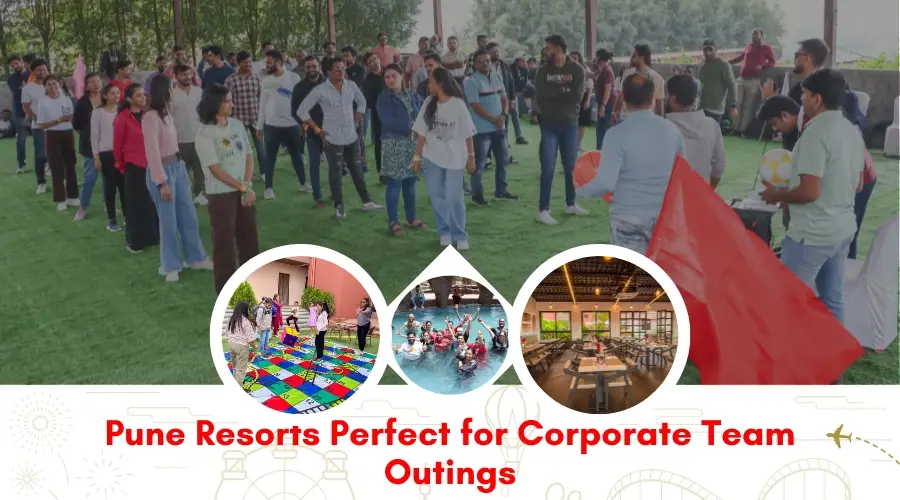 PUNE RESORTS PERFECT FOR CORPORATE TEAM OUTINGS