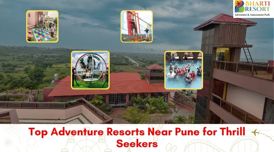 Top Adventure Resorts Near Pune for Thrill Seekers